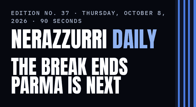 Nerazzurri Daily Edition No. 37, Thursday, October 8, 2026 — Chivu speaks Friday as Inter's internationals come home